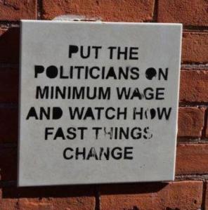 put-the-politicians-on-minimum-wage-and-watch-how-fast-things-change